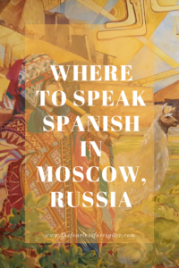 Where to speak Spanish in Moscow, Russia
