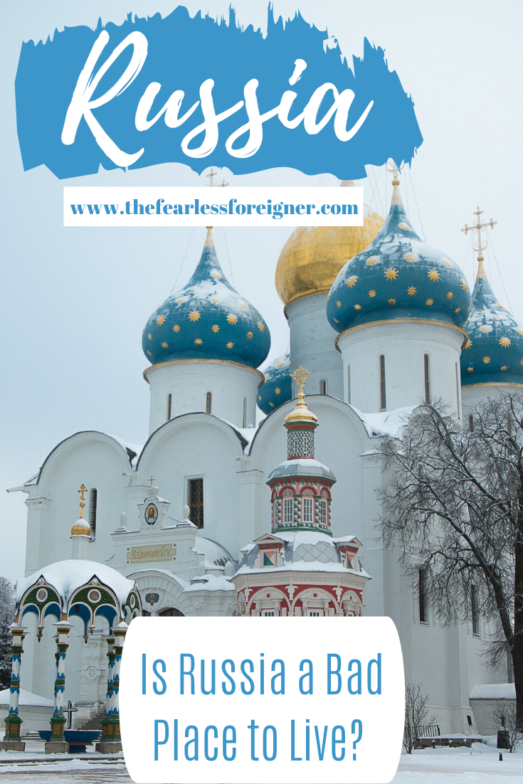Is Russia a Bad Place to Live?
