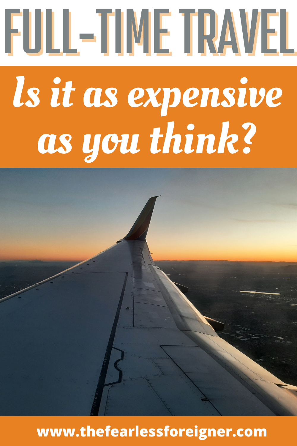 Is Full Time Travel as Expensive as You Think?