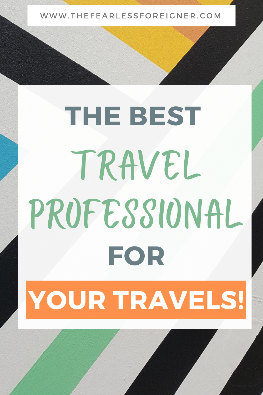 The Best Travel Professional for Your Travels
